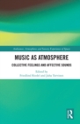 Image for Music as atmosphere: collective feelings and affective sounds