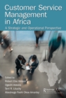 Image for Customer Service Management in Africa: A Strategic and Operational Perspective