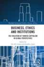Image for Business, Ethics and Institutions: The Evolution of Turkish Capitalism in Global Perspectives