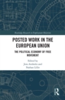 Image for Posted Work in the European Union: The Political Economy of Free Movement