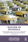 Image for Suicide in Schools: A Practitioner&#39;s Guide to Multi-Level Prevention, Assessment, Intervention, and Postvention