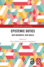 Image for Epistemic Duties: New Arguments, New Angles