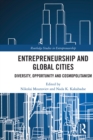 Image for Entrepreneurship and Global Cities: Diversity, Opportunity and Cosmopolitanism