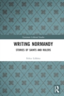 Image for Writing Normandy: Stories of Saints and Rulers