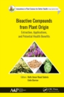 Image for Bioactive compounds from plant origins: extraction, applications, and potential health benefits
