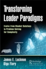 Image for Transforming Leader Paradigms: Evolve from Blanket Solutions to Problem Solving for Complexity