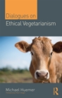 Image for Dialogues on ethical vegetarianism