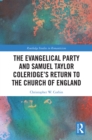 Image for The Evangelical party and Samuel Taylor Coleridge&#39;s return to the Church of England