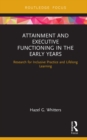 Image for Attainment and executive functioning in the early years: research for inclusive practice and lifelong learning