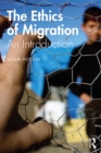 Image for The ethics of migration: an introduction