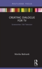 Image for Creating dialogue for TV: screenwriters talk television