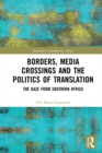 Image for Borders, media crossings and the politics of translation: the gaze from southern Africa
