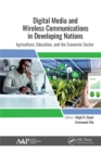 Image for Digital Media and Wireless Communication in Developing Nations: Agriculture, Education, and the Economic Sector