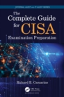 Image for The complete guide for CISA examination preparation
