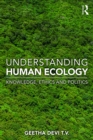 Image for Understanding human ecology: knowledge, ethics and politics