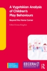 Image for A Vygotskian Analysis of Children&#39;s Play Behaviours: Beyond the Home Corner