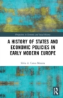 Image for A history of states and economic policies in early modern Europe