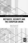 Image for Refugees, Security and the European Union