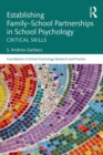 Image for Establishing Family-School Partnerships in School Psychology: Critical Skills