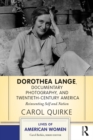Image for Dorothea Lange, documentary photography, and twentieth-century America: reinventing self and nation