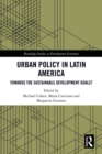 Image for Urban Policy in Latin America: Towards the Sustainable Development Goals?