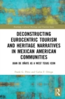 Image for Deconstructing Eurocentric Tourism and Heritage Narratives in Mexican American Communities: Juan De Oñate as a West Texas Icon