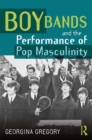 Image for Boy bands and the performance of pop masculinity