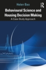 Image for Behavioural Science and Housing Decision Making: A Case Study Approach