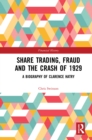 Image for Share trading, fraud and the crash of 1929: a biography of Clarence Hatry
