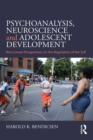 Image for Psychoanalysis, neuroscience and adolescent development: non-linear perspectives on the regulation of the self