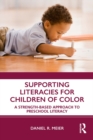 Image for Supporting literacies for children of color: a strength-based approach to preschool literacy