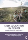 Image for STEM Education by Design: Opening Horizons of Possibility