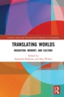 Image for Translating Worlds: Migration, Memory and Culture : 1