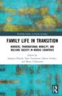Image for Family Life in Transition: Borders, Transnational Mobility, and Welfare Society in Nordic Countries