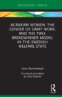 Image for Agrarian women, the gender of dairy work, and the two-breadwinner model in the Swedish welfare state