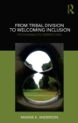 Image for From tribal division to welcoming inclusion: psychoanalytic perspectives