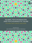 Image for Islamic psychoanalysis and psychoanalytic Islam: cultural and clinical dialogues
