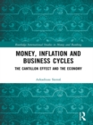 Image for Money, inflation and business cycles: the Cantillon effect and the economy