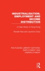 Image for Industrialisation, employment and income distribution: a case study of Hong Kong