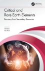 Image for Critical and rare earth elements: recovery from secondary resources