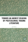 Image for Toward an animist reading of postcolonial trauma literature