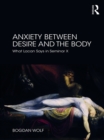 Image for Between desire and anxiety: what Lacan says in Seminar X
