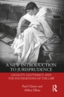 Image for A new introduction to jurisprudence: legality, legitimacy and the foundations of the law