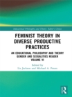 Image for Feminist Theory in Diverse Productive Practices: An Educational Philosophy and Theory Gender and Sexualities Reader, Volume VI