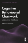 Image for Cognitive behavioural chairwork: distinctive features