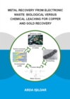 Image for Metal Recovery from Electronic Waste: Biological Versus Chemical Leaching for Recovery of Copper and Gold