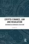 Image for Crypto-finance, law and regulation: governing an emerging ecosystem