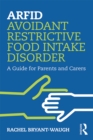Image for ARFID (avoidant/restrictive food intake disorder): a guide for parents and carers