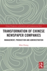 Image for Transformation of Chinese newspaper companies: management, production and administration
