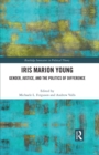 Image for Iris Marion Young: Gender, Justice, and the Politics of Difference